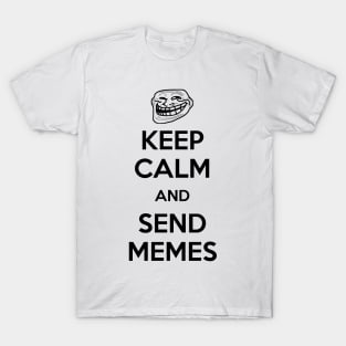 Keep calm and send memes T-Shirt